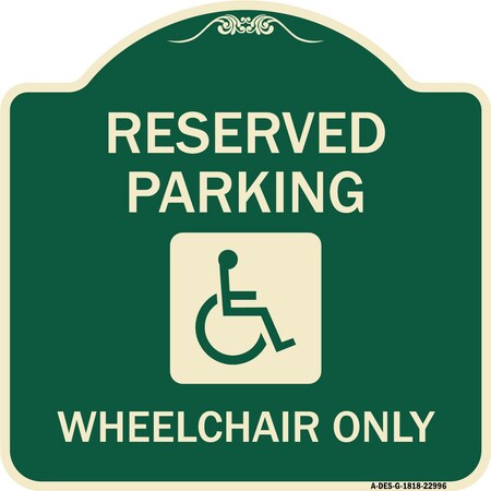 Signmission Reserved Parking Wheelchair W/ Graphic Heavy-Gauge Aluminum Sign, 18" x 18", G-1818-22996 A-DES-G-1818-22996